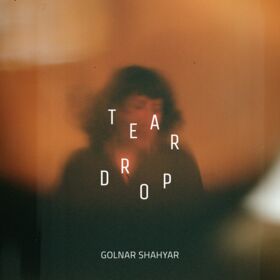 Golnar Shahyar – Tear Drop