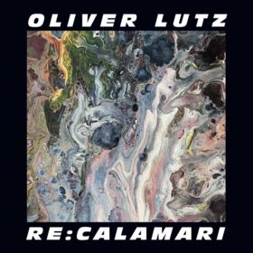 Oliver Lutz – RE:CALAMARI 