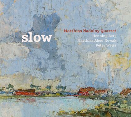 Matthias Nadolny Quartet – Slow