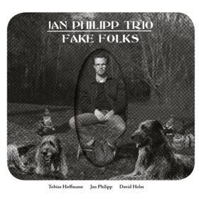 Jan Philipp Trio - Fake Folks