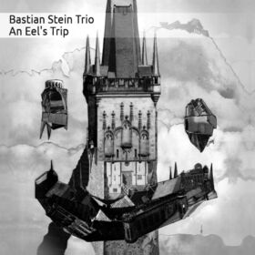 Bastian Stein Trio – An Eel’s Trip